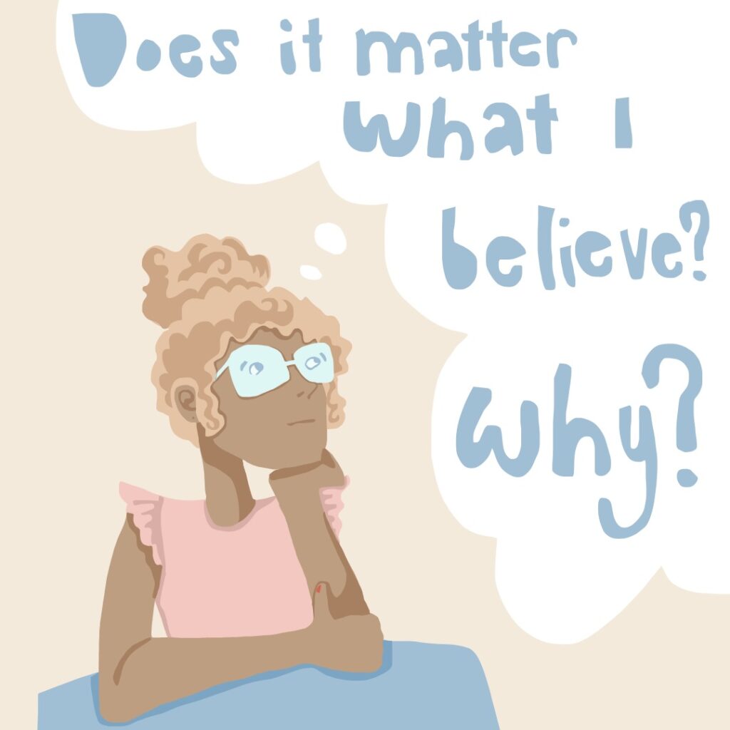 Why Does It Matter What I Believe?